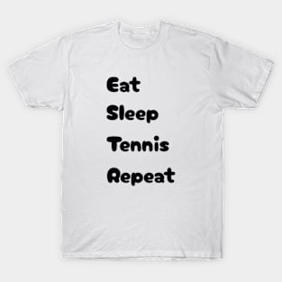 Eat, Sleep, Tennis, Repeat T-Shirt